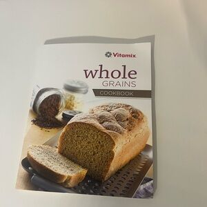 Vitamix Whole Grains Cookbook